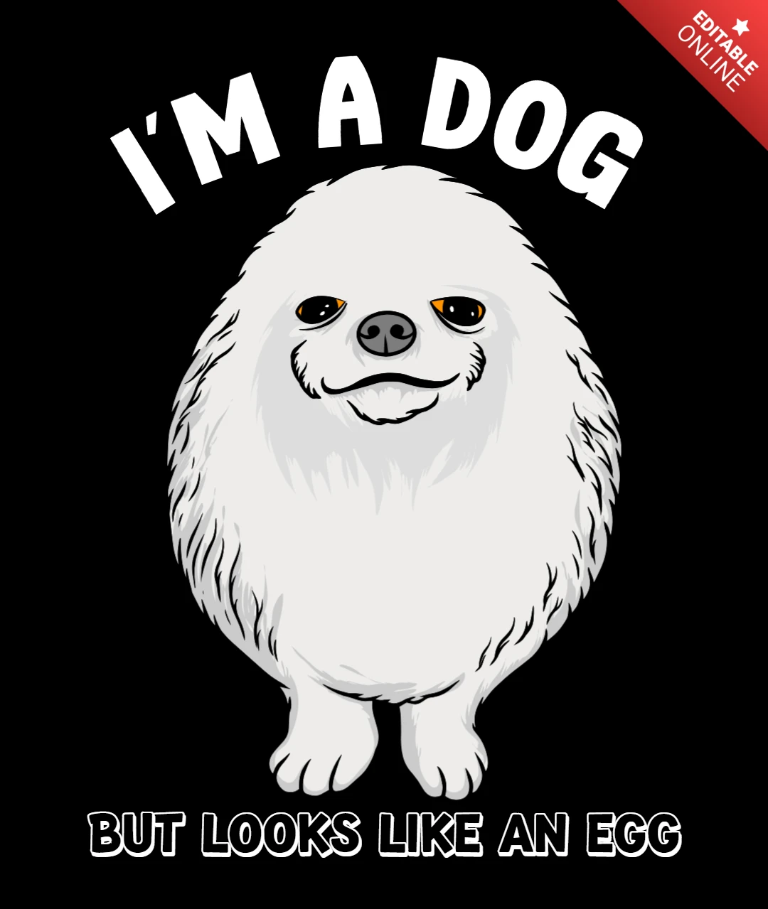 Egg Dog Cartoon ‘I’m a Dog but Look Like an Egg’ Funny Animal Quote Merch T-Shirt Design Template
