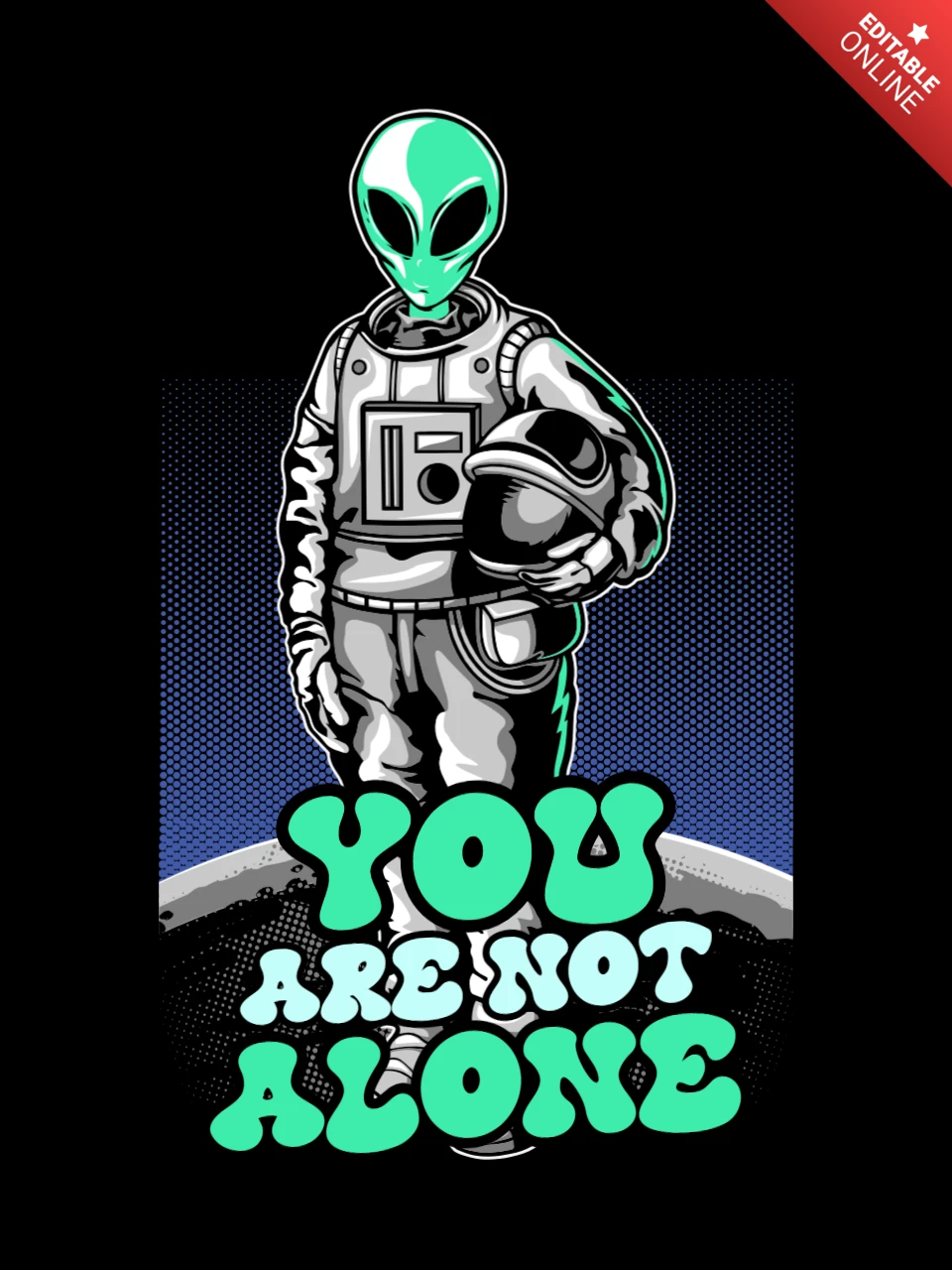 You Are Not Alone With Alien T-shirt Design Template