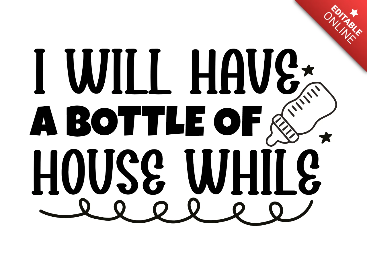 I Will Have A Bottle Baby T-Shirt Design Template