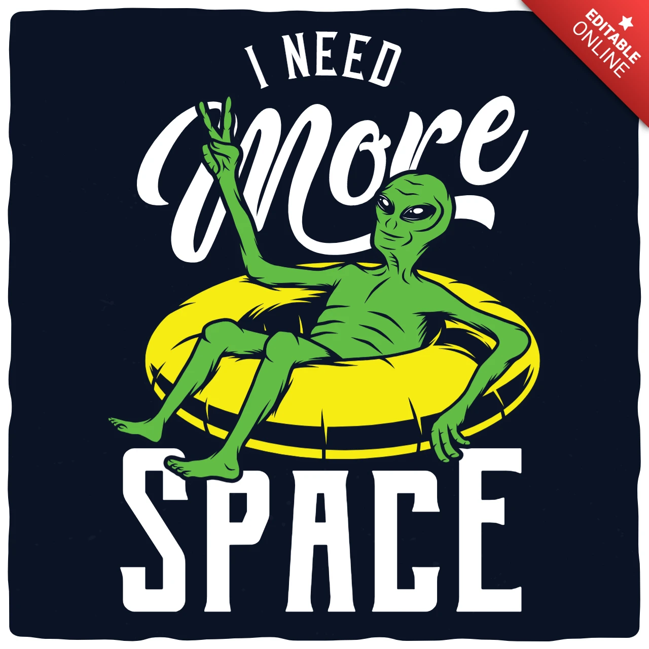 I Need More Space Alien T-shirt Design Template