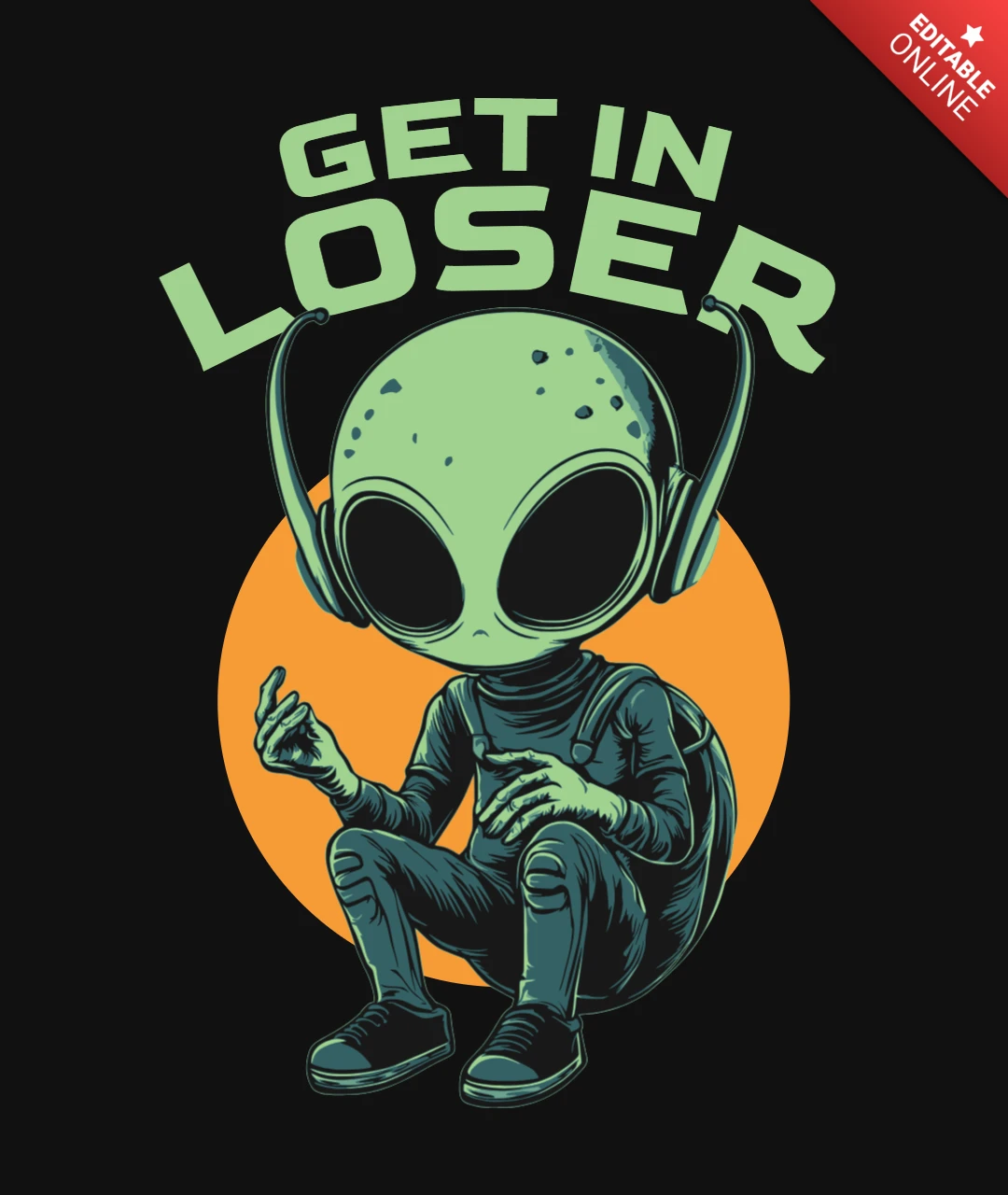 Get In Loser Alien Space Invasion Vibes T-Shirt Design Template