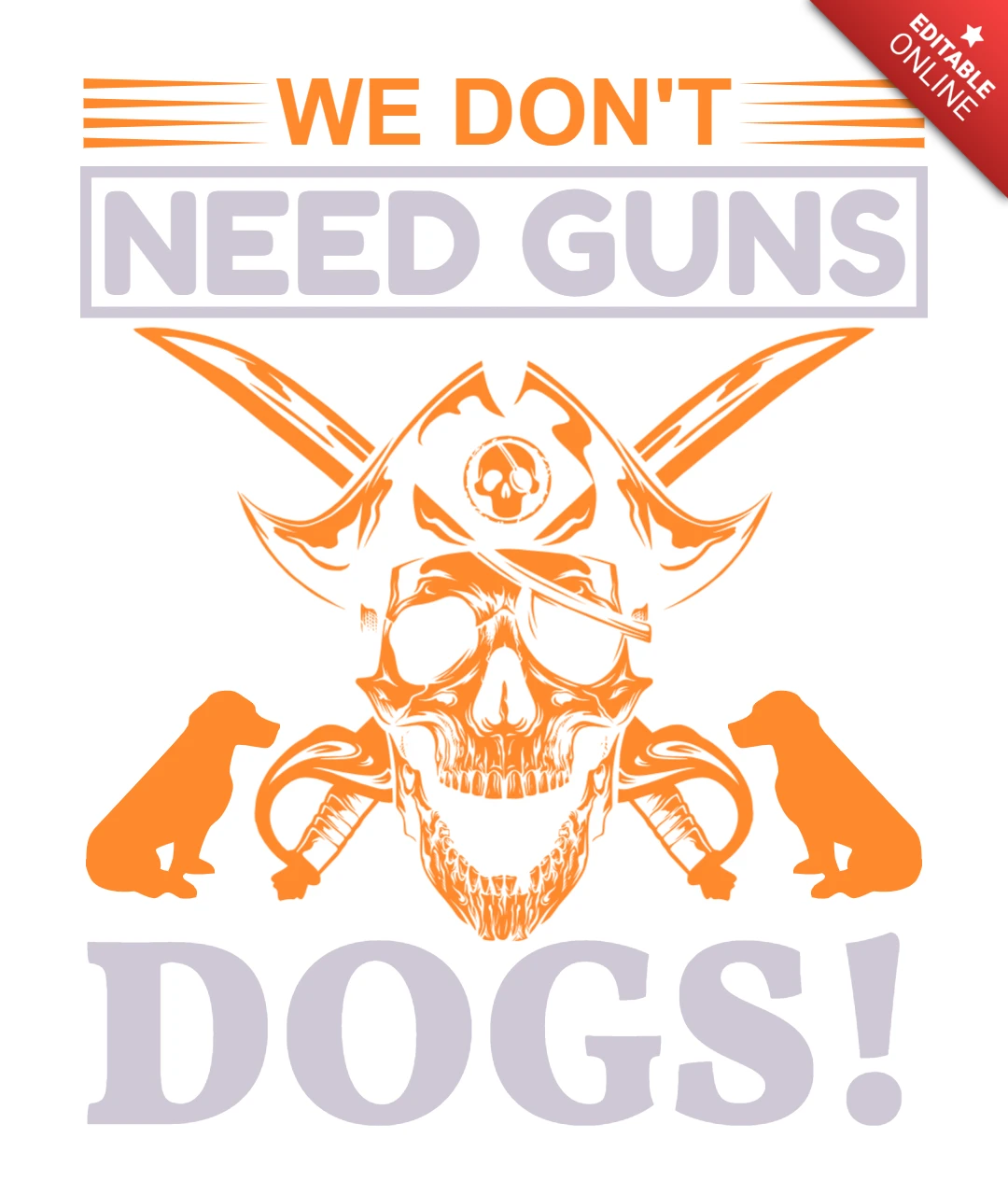 Op piraten geïnspireerd grafisch ontwerpsjabloon: 'we hebben geen wapens nodig, honden!' kunststijl
