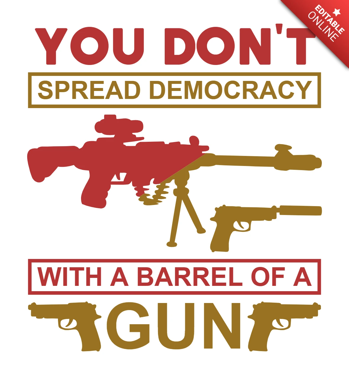 Spread Democracy, Not Violence Gun Lover Quote T-Shirt Design Template