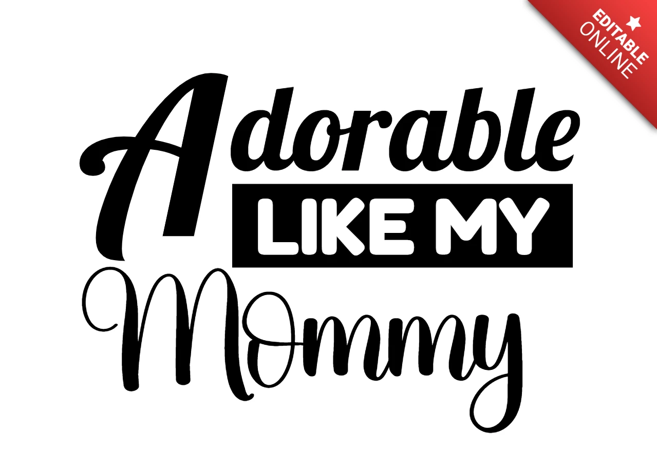 Adorable Like My Mommy Baby T-Shirt Design Template