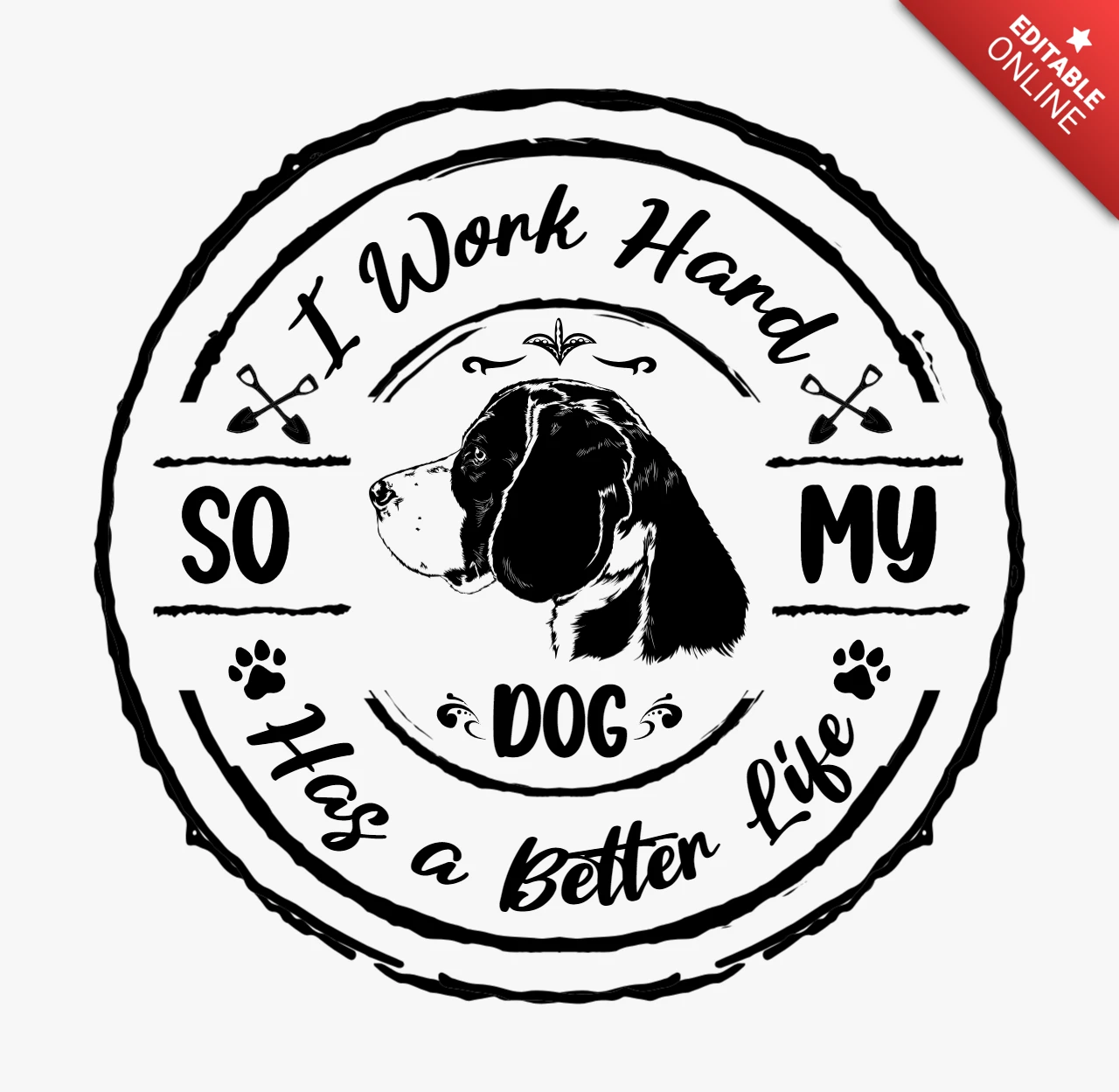 Eu trabalho duro para que meu cão tenha uma camiseta com uma vida melhor