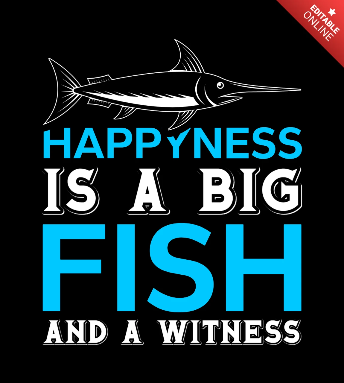 Happiness Is A Big Fish T-shirt Design Template