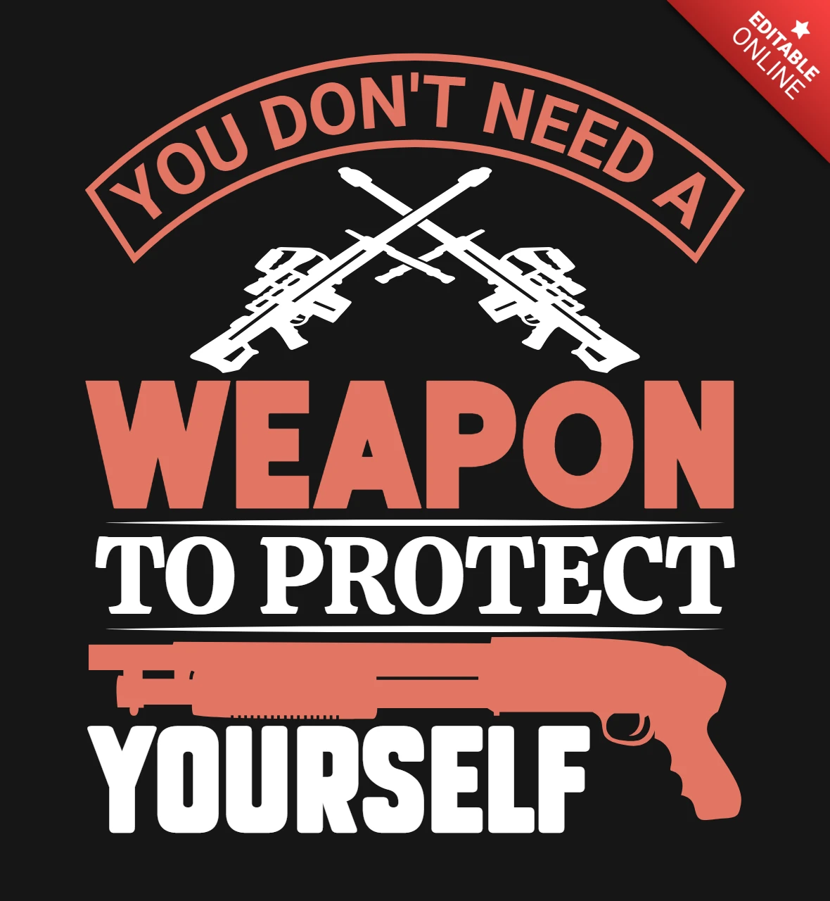 Weapon To Protect Yourself Gun Quote T-Shirt Design Template