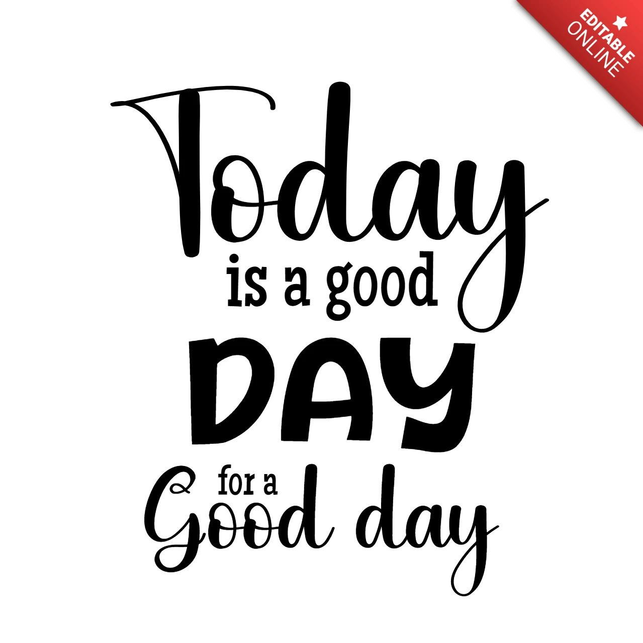 Today Is A Good Day Motivational T-Shirt Design Template