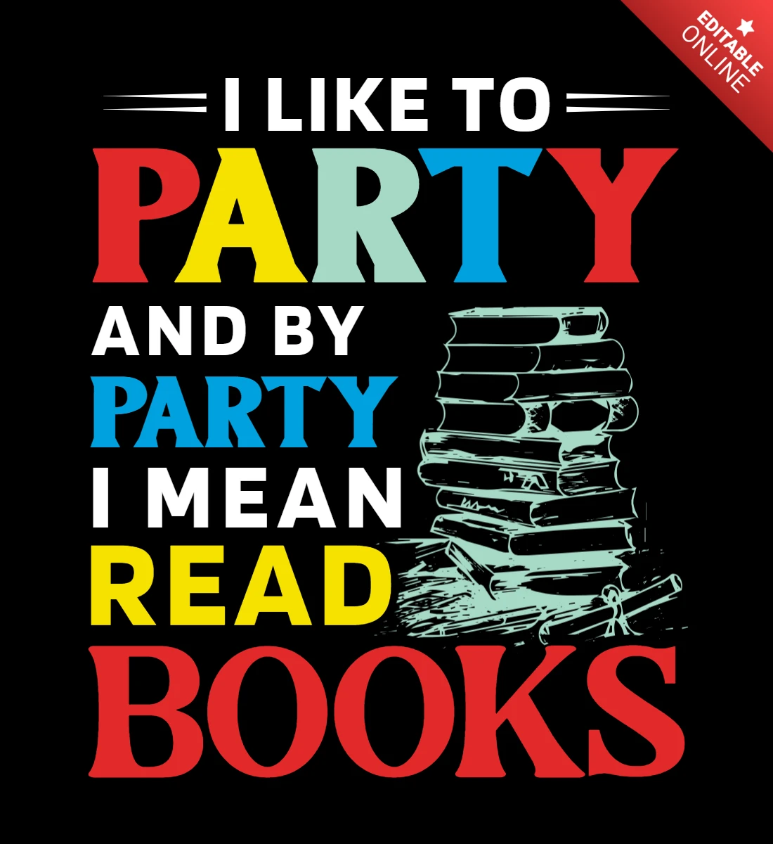 I Like Books Party T-shirt Design Template