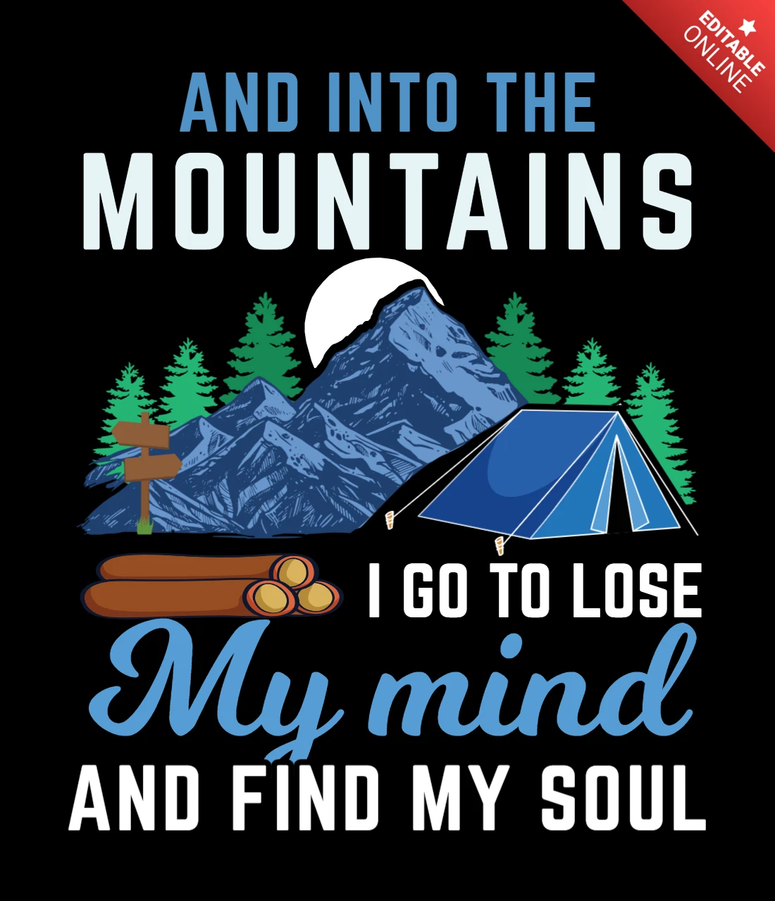Into Mountains I Lose My Mind Camping T-shirt Design Template