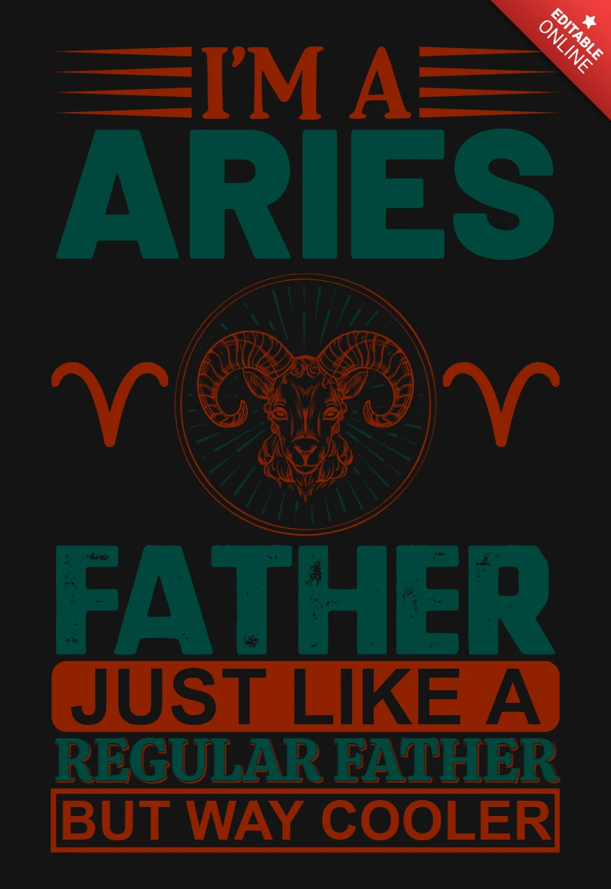 I'm A Aries Father Zodiac Sign T-Shirt Design Template