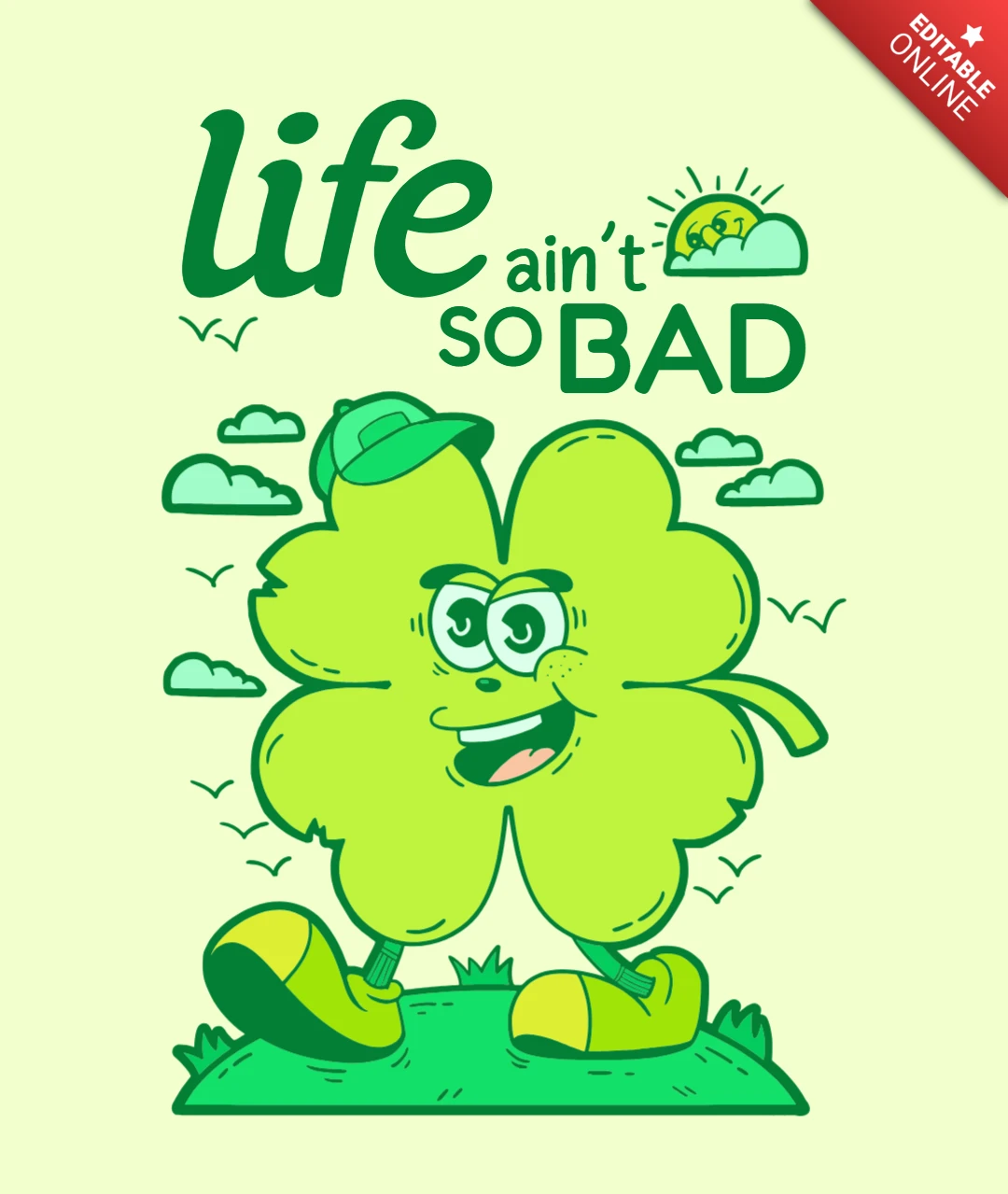 La vida no es tan mala diseño de plantilla de camiseta con personaje de trébol alegre.