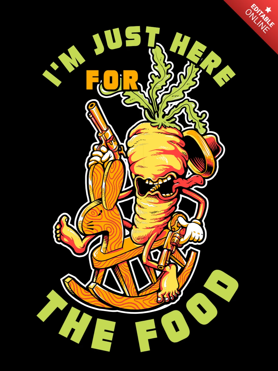 I'm Just Here For The Food T-shirt Design Template