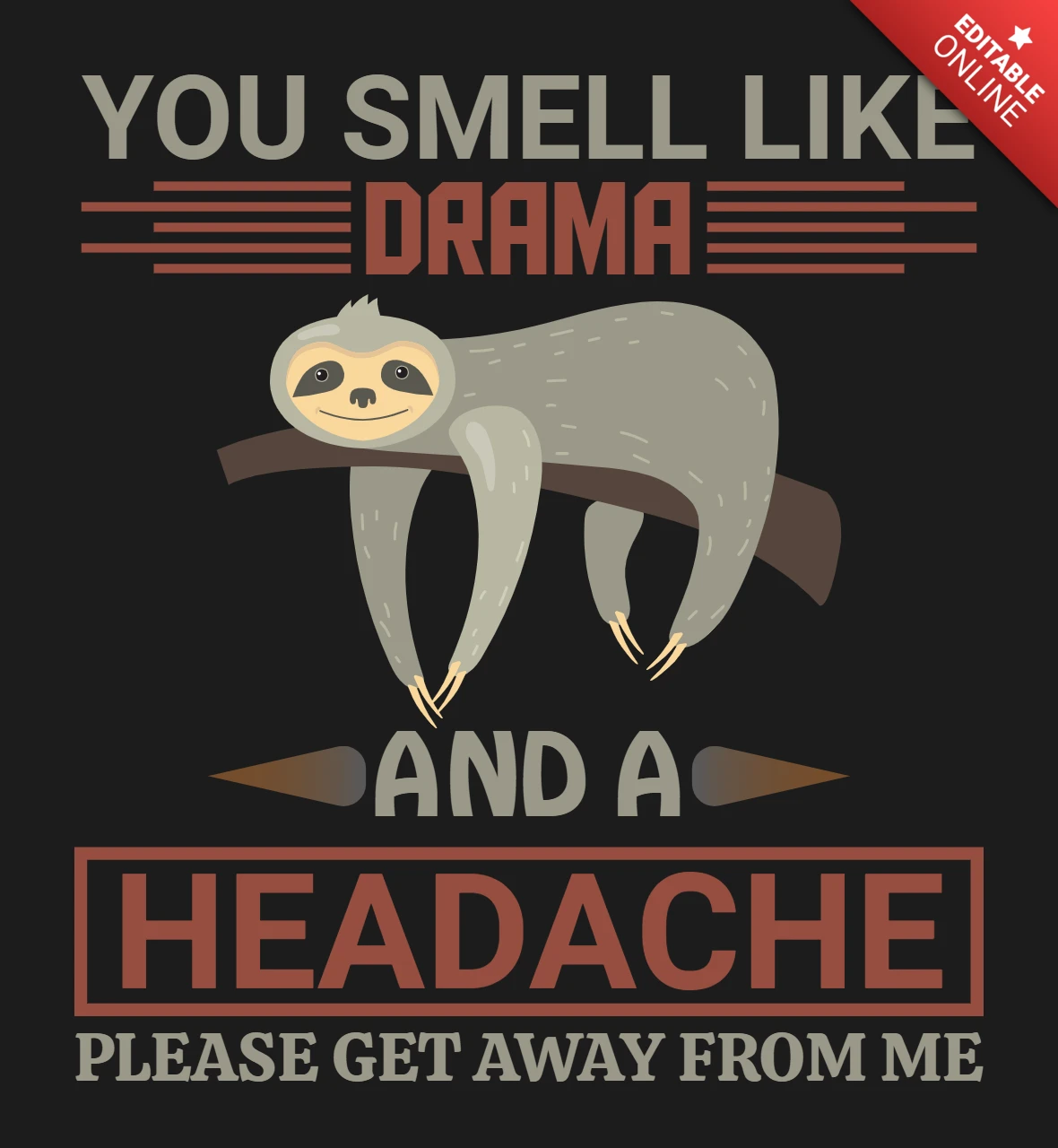 Whimsical Sloth Quote Design Template: 'You Smell Like Drama and a Headache'