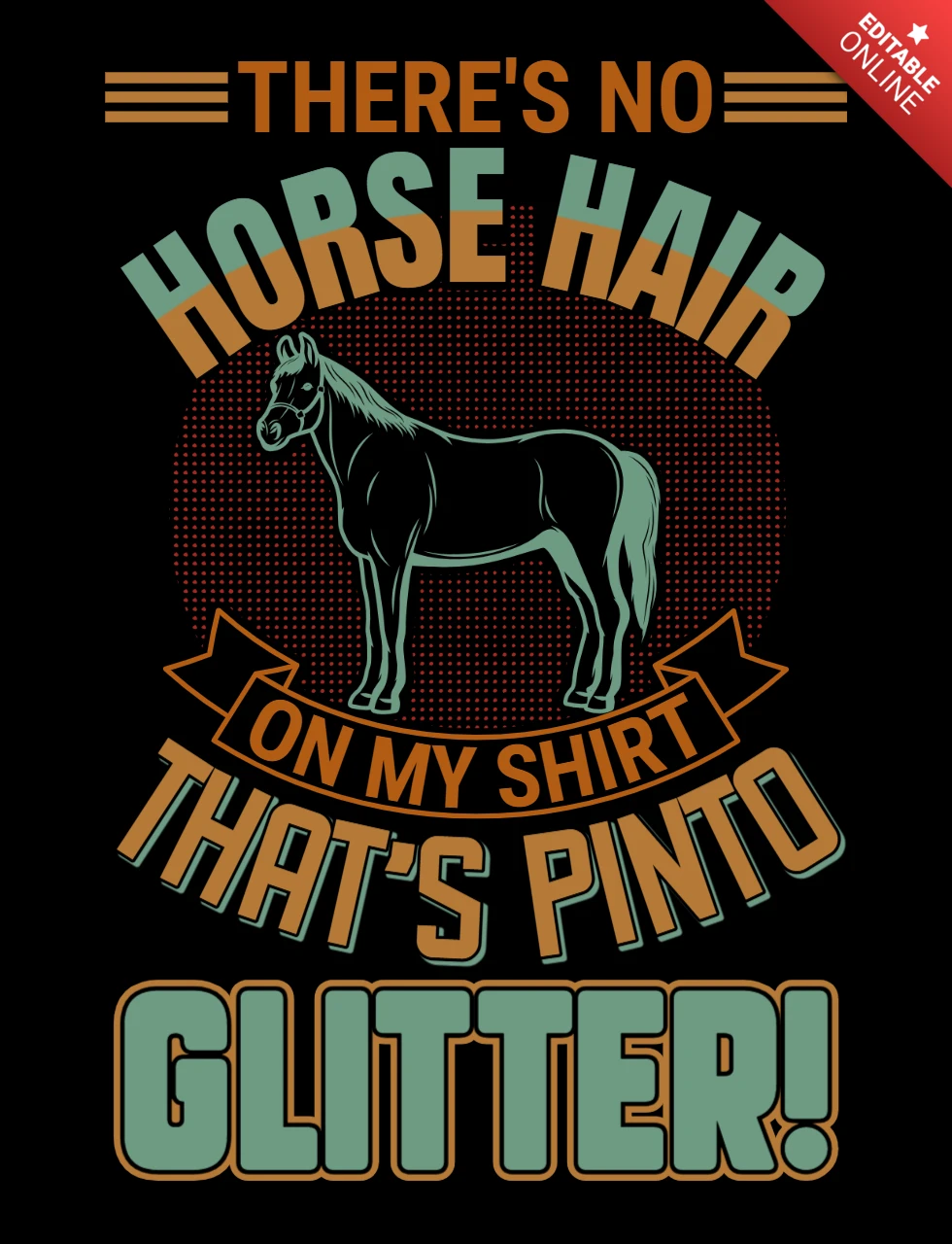 There's No Horse Hair On My Shirt It's Pinto Glitter! Horse Racing T-Shirt Design Template