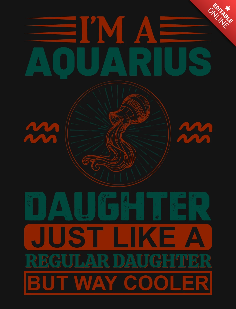I'm A Aquarius Daughter Zodiac Sign T-Shirt Design Template
