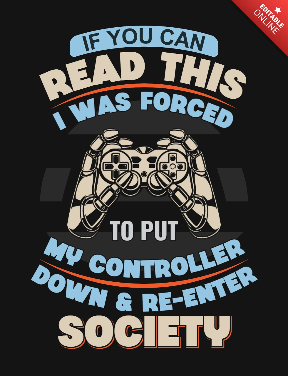 I Was Forced To Put My Controller Gaming Quote T-Shirt Design Template