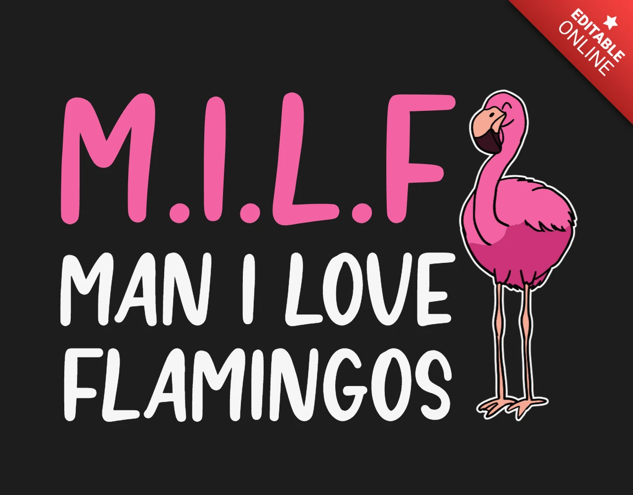 Man I Love Flamingos MILF T-shirt Design