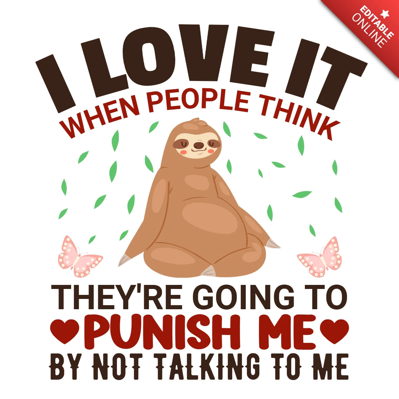 I Love It When People Think They're Going To Punish Me Sloth T-Shirt Design Template