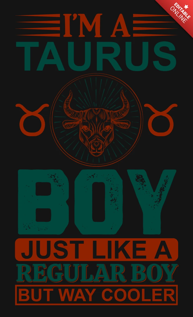I'm A Taurus Boy Zodiac Sign T-Shirt Design Template