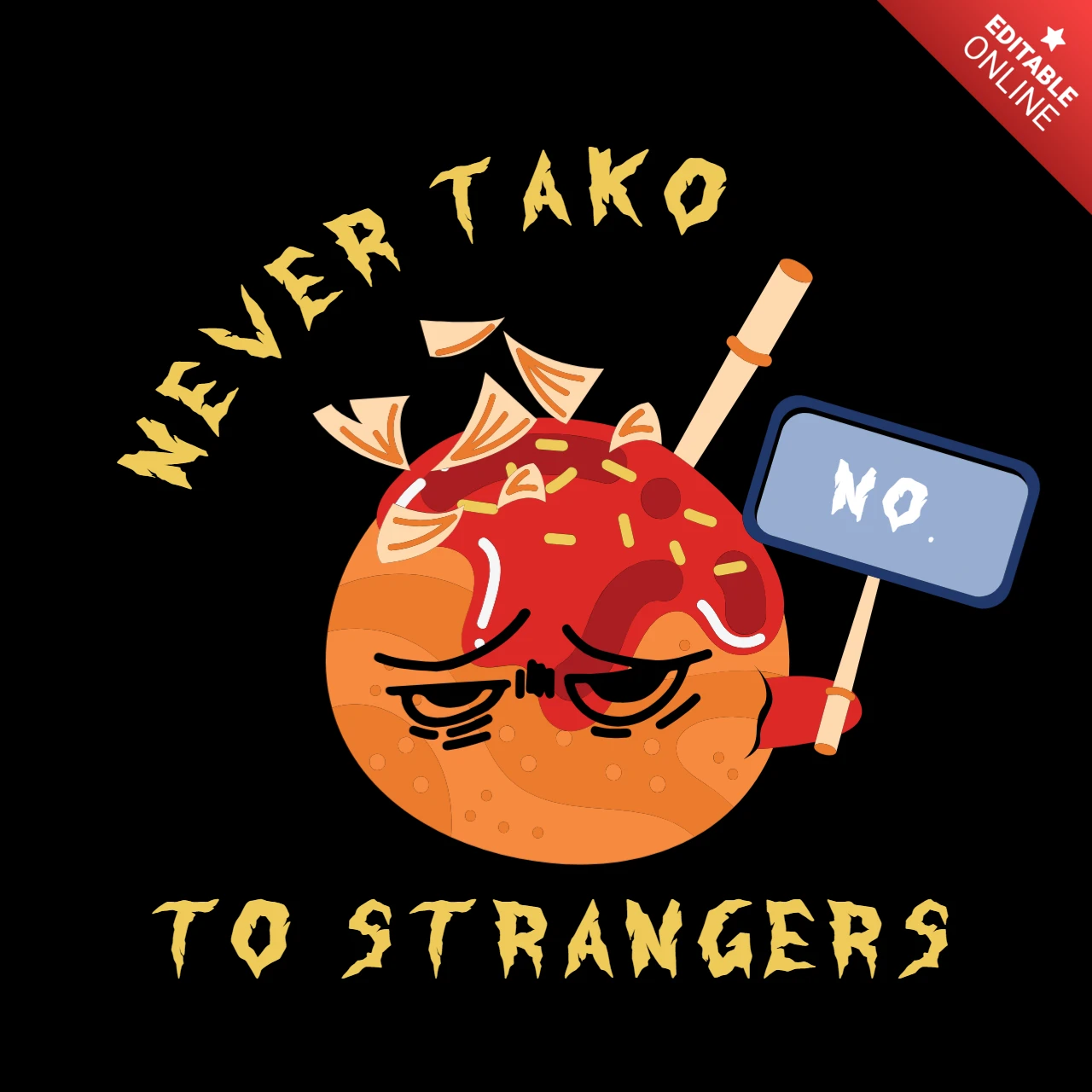 Never Tako To Strangers T-shirt Design Template
