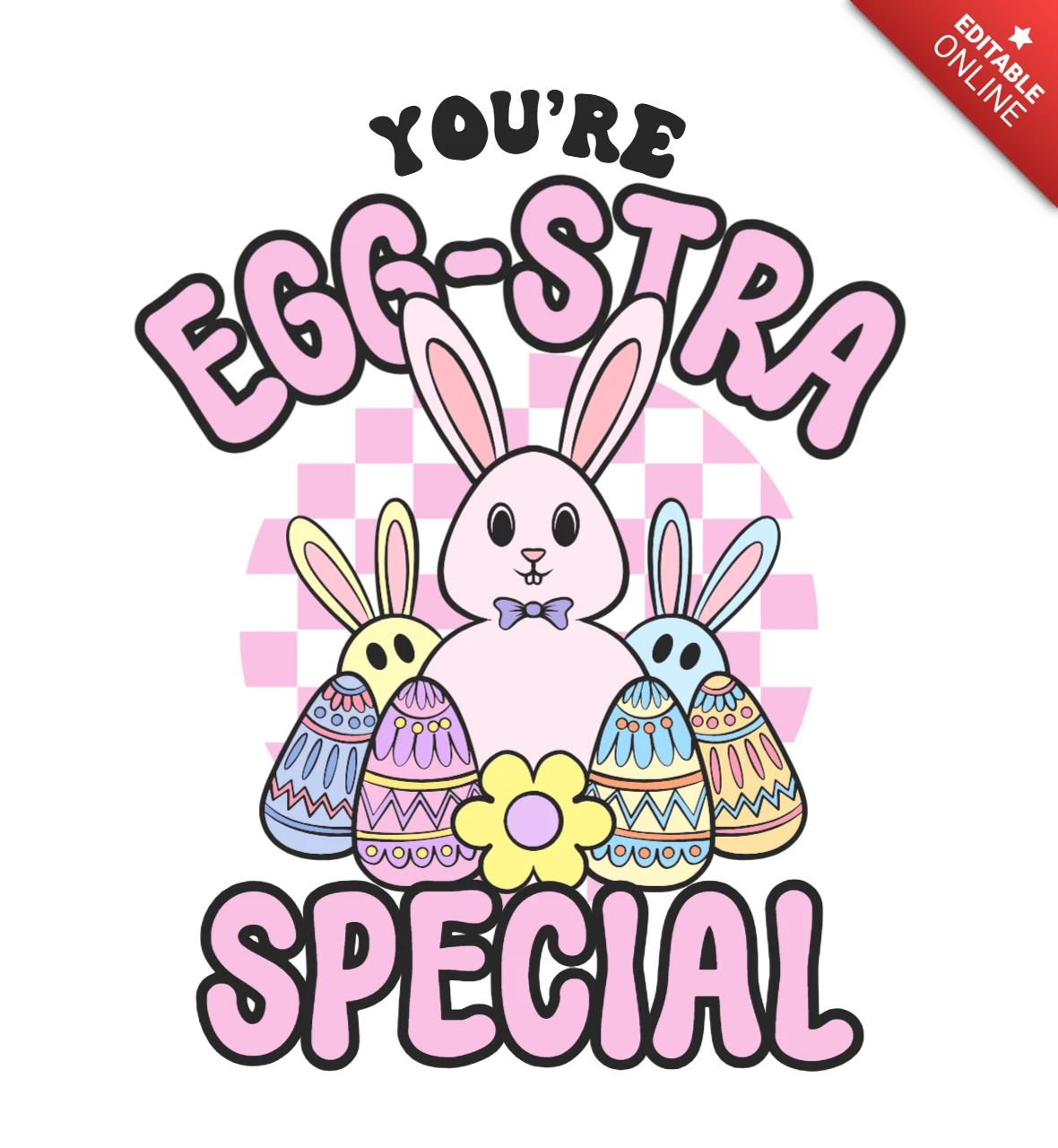 You’re Eggstra Special Cartoon Bunny with Decorated Easter Eggs & Bold Quote T-Shirt Design Template