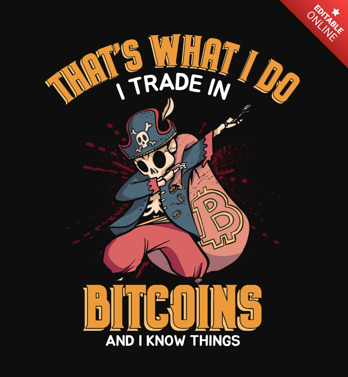 That's What I Do I Trade In Bitcoin T-Shirt Design Template