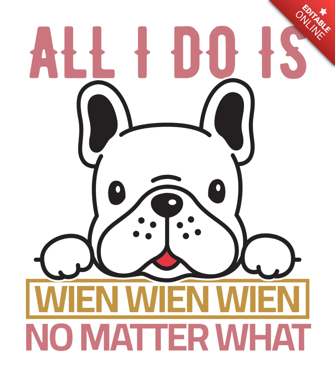 Plantilla de diseño de perro juguetón: 'all i do is wien wien wien' merchandising editable
