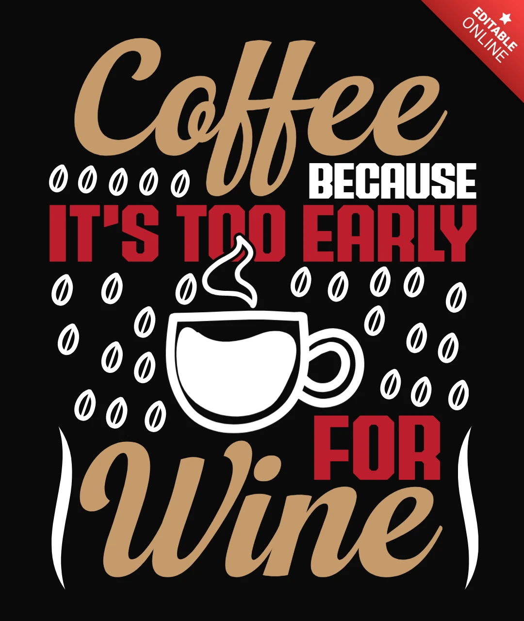 Coffee Because It's Too Early T-Shirt Design Template