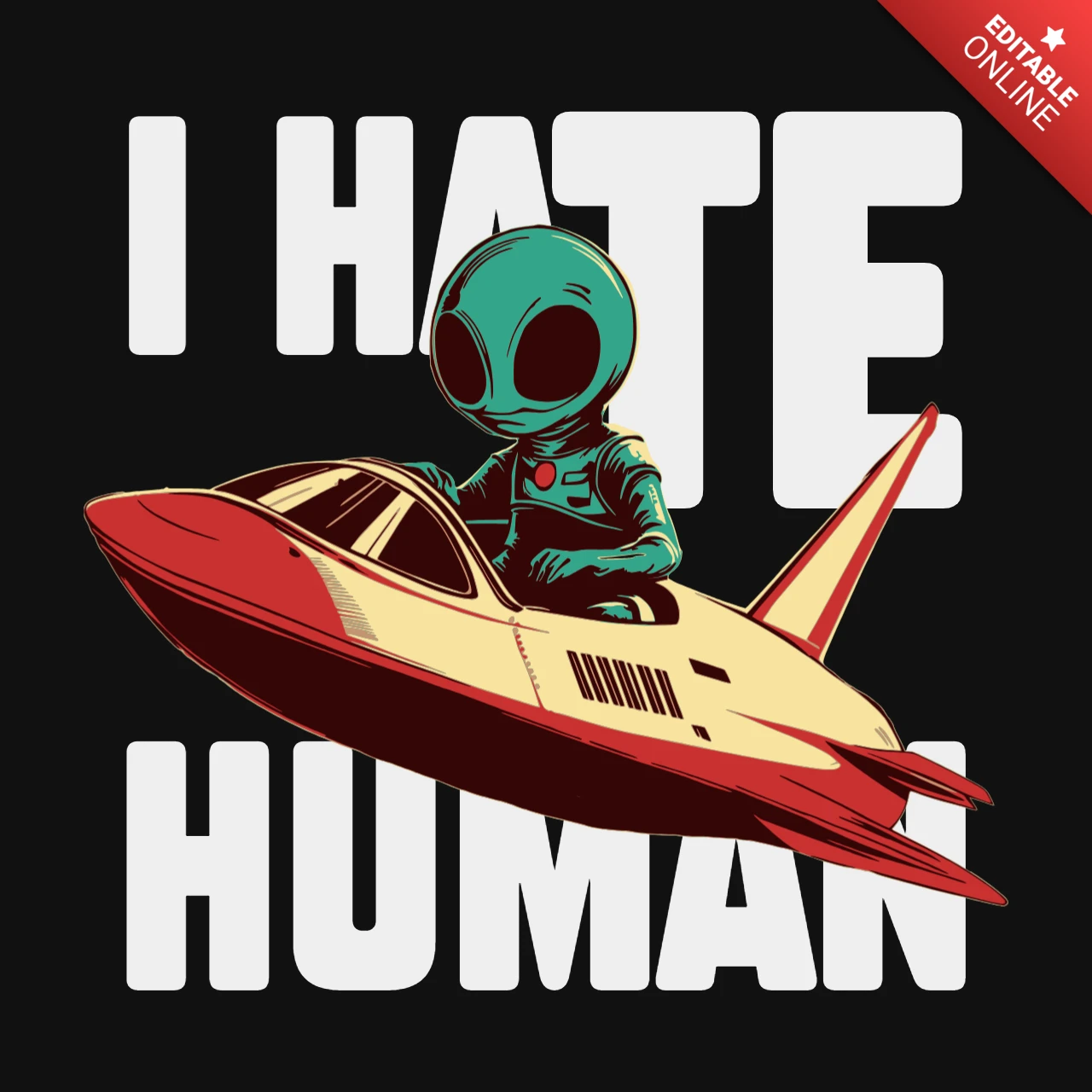 Alien in Spaceship I Hate Human Sci-Fi Meme Illustration T-Shirt Design Template