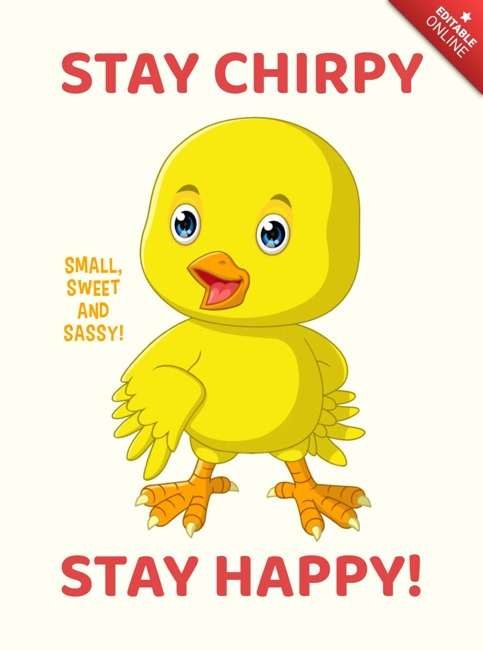 Chirpy geel kuiken ontwerpsjabloon: blijf blij en brutaal!