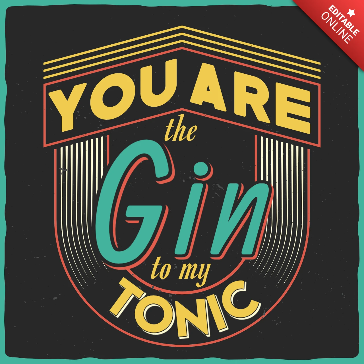 You Are The Gin To My Tonic T-Shirt Design Template