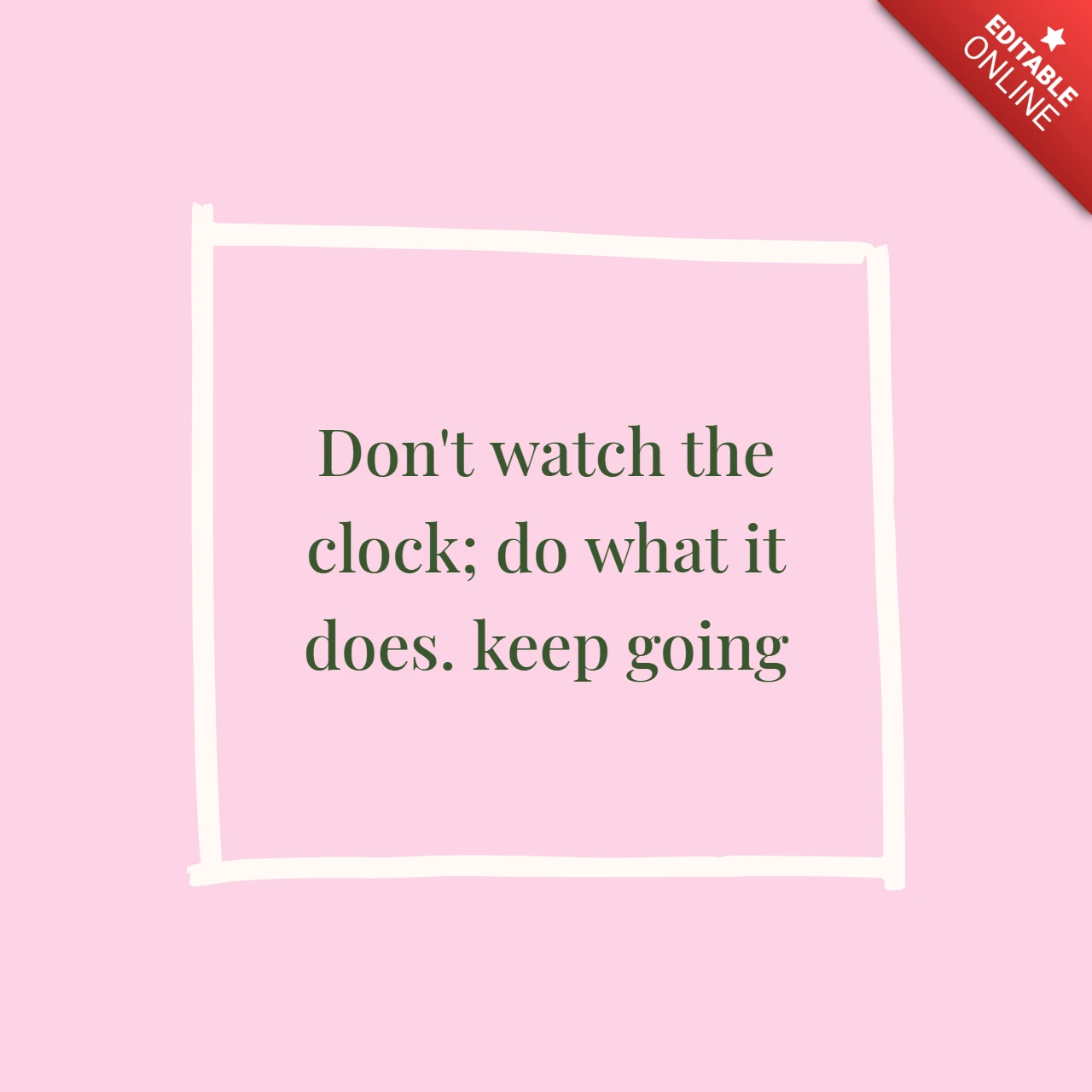 Don't Watch The Clock Pink Quote Instagram Post Design Template