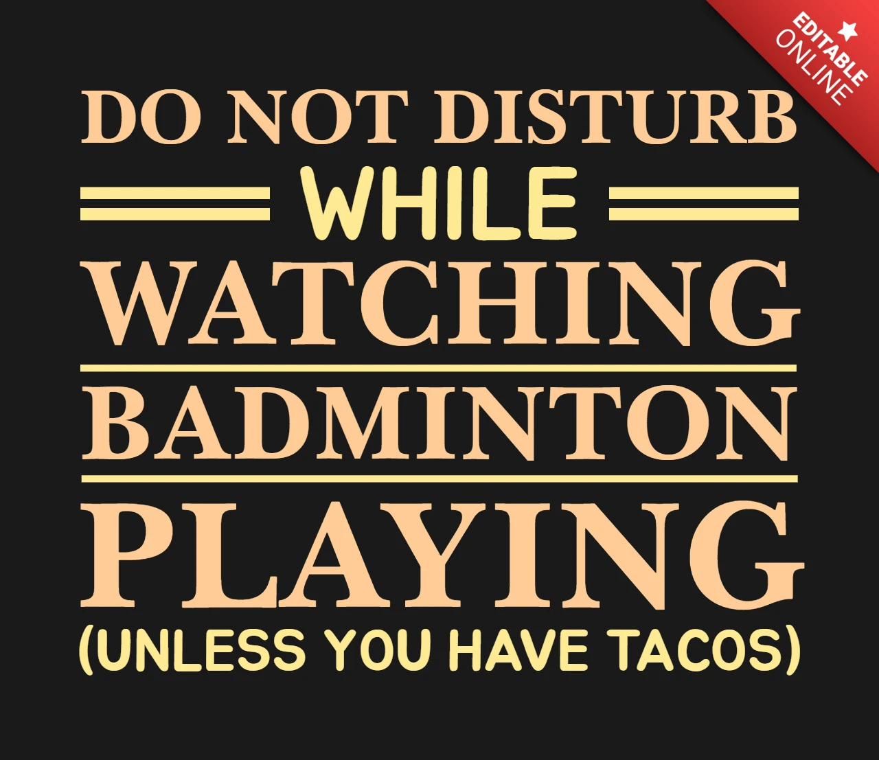 Do Not Disturb While Watching Tacos Lovers Badminton T-Shirt Design Template