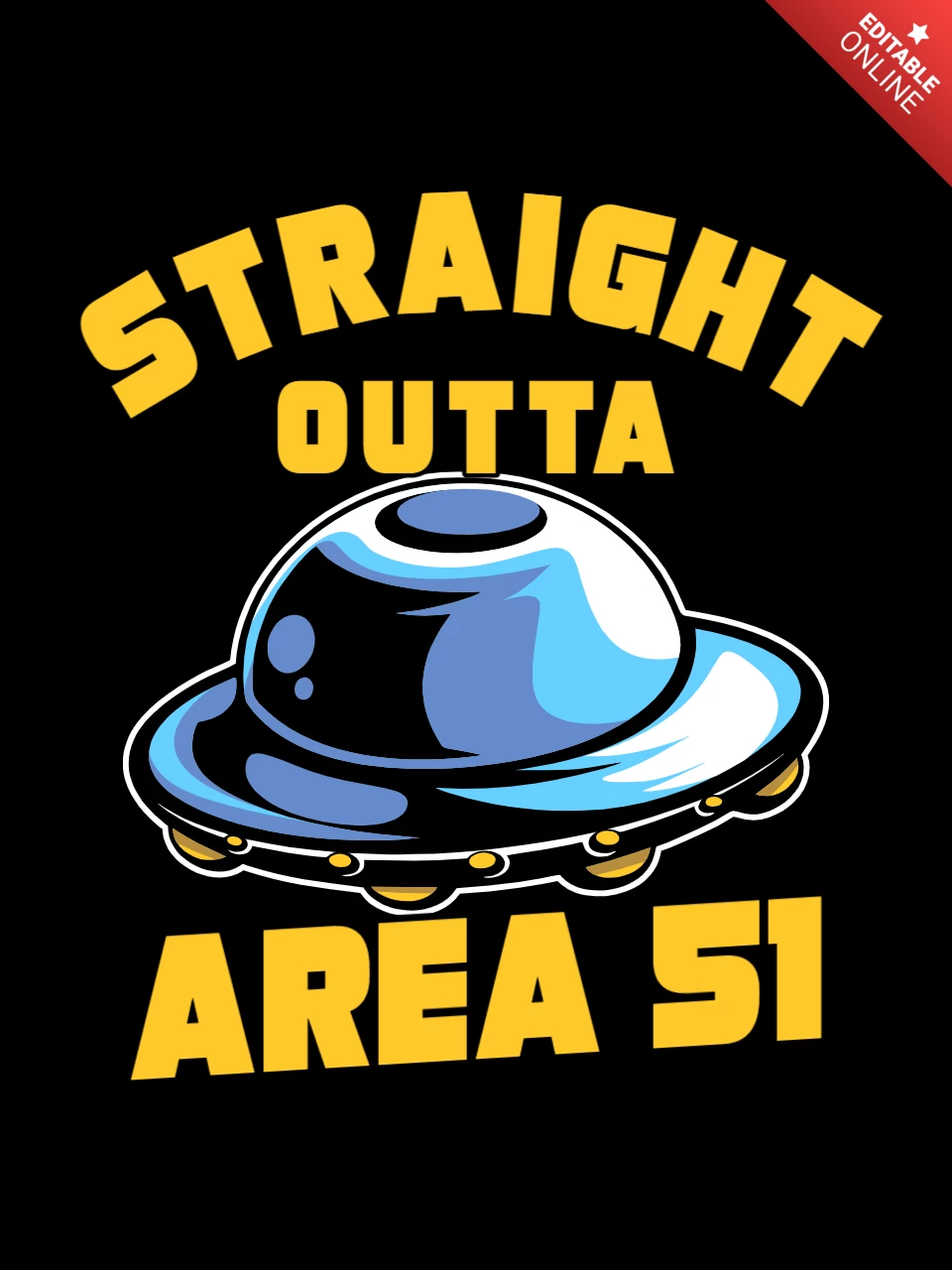 Straight Outta Zona 51 With Flying Saucer T-shirt Design Template