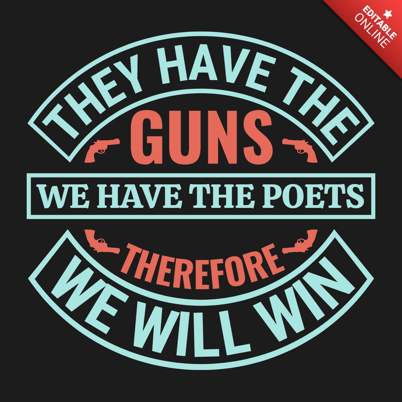Eles têm armas, nós temos poetas. Modelo de design de camiseta com citação
