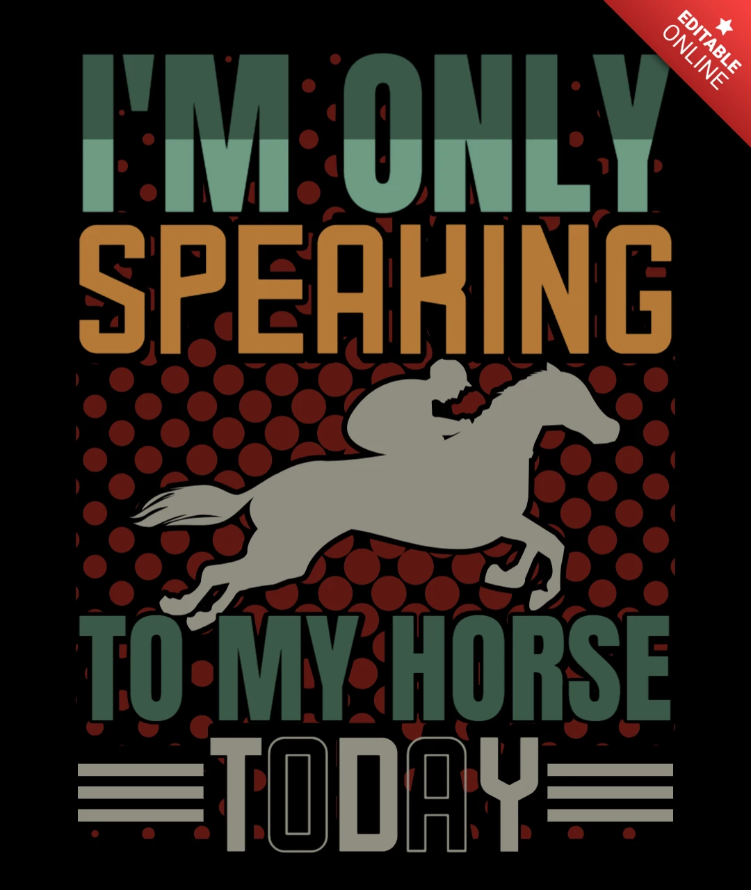 I'm Only Speaking To My Horse Today Horse Racing T-Shirt Design Template