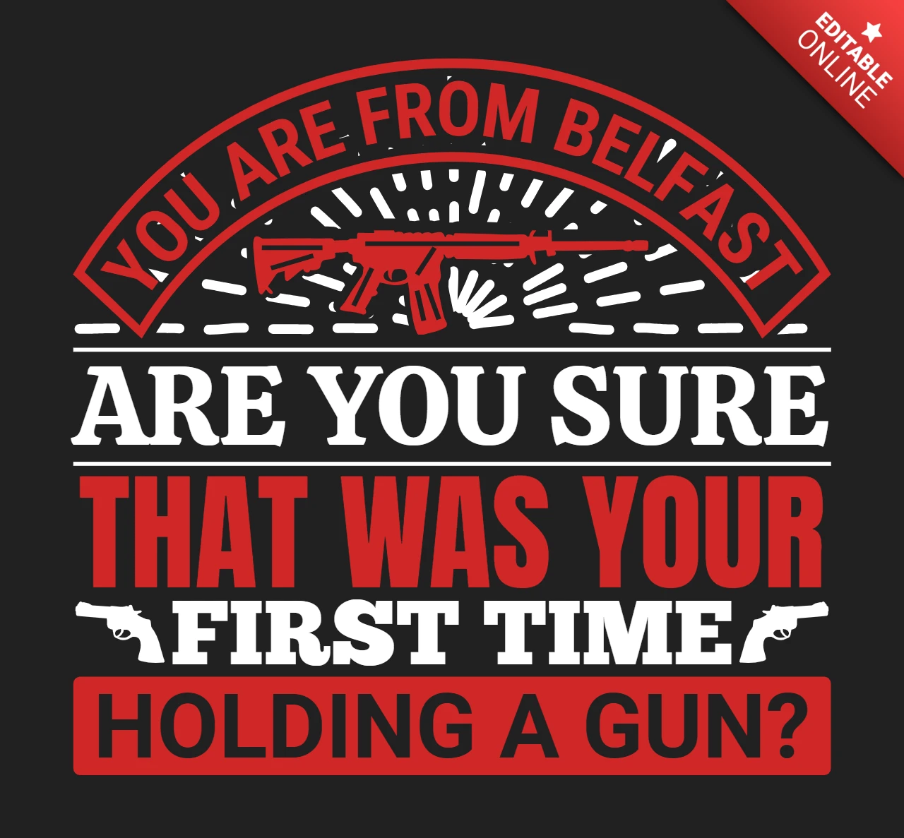 Striking Belfast With Rifle & Pistol Gun Quote T-Shirt Design Template