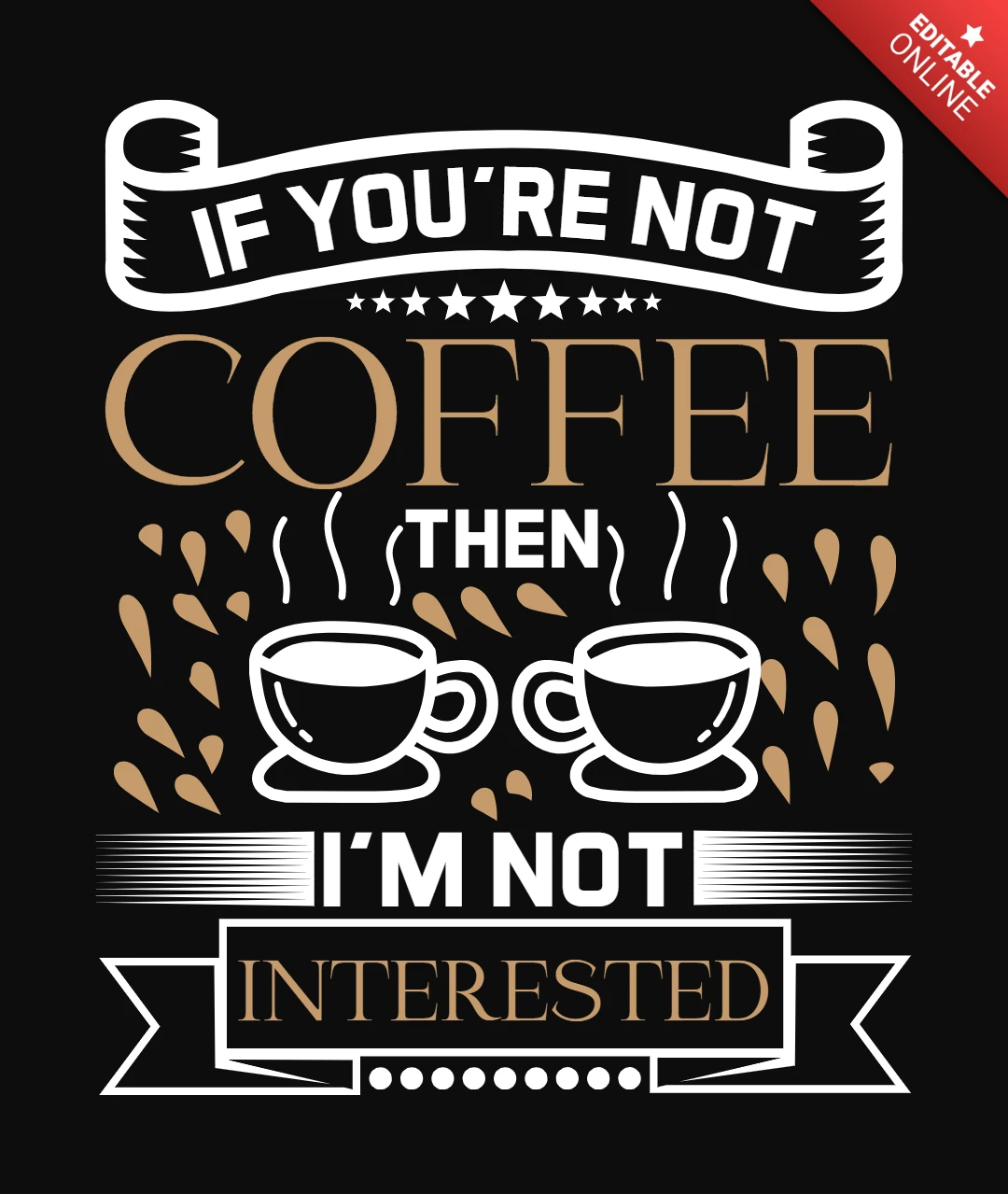 If You're Not Coffee T-Shirt Design Template