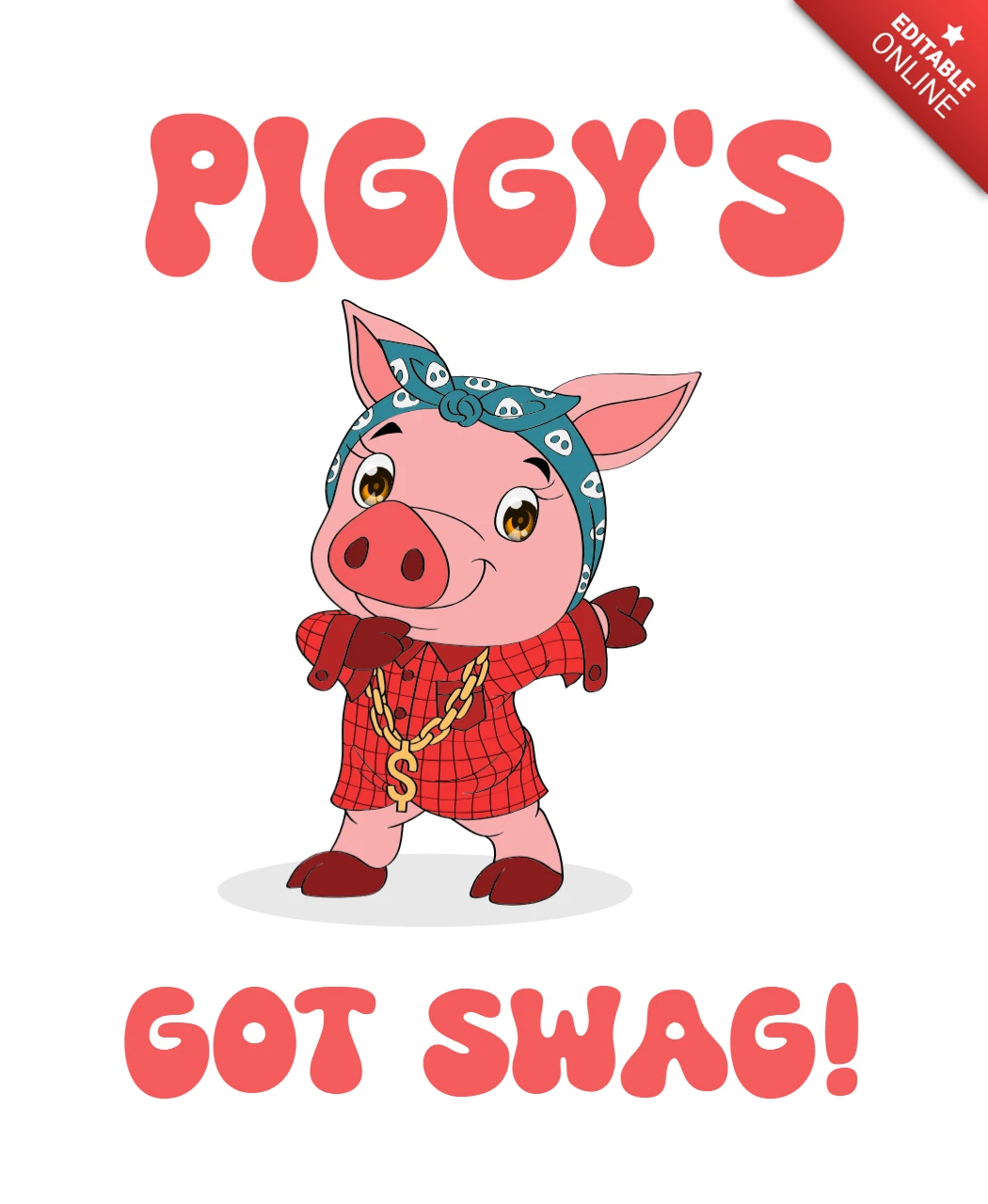 Piggy's got swag! Lustige editierbare Designvorlage für Kinder