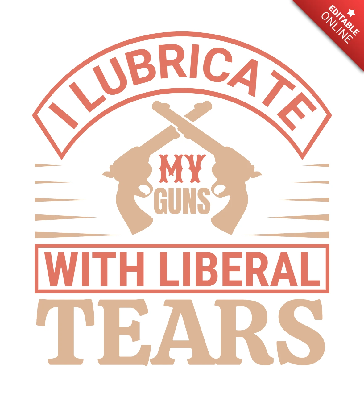 Vintage Typography Design Template: 'I Lubricate My Guns with Liberal Tears'