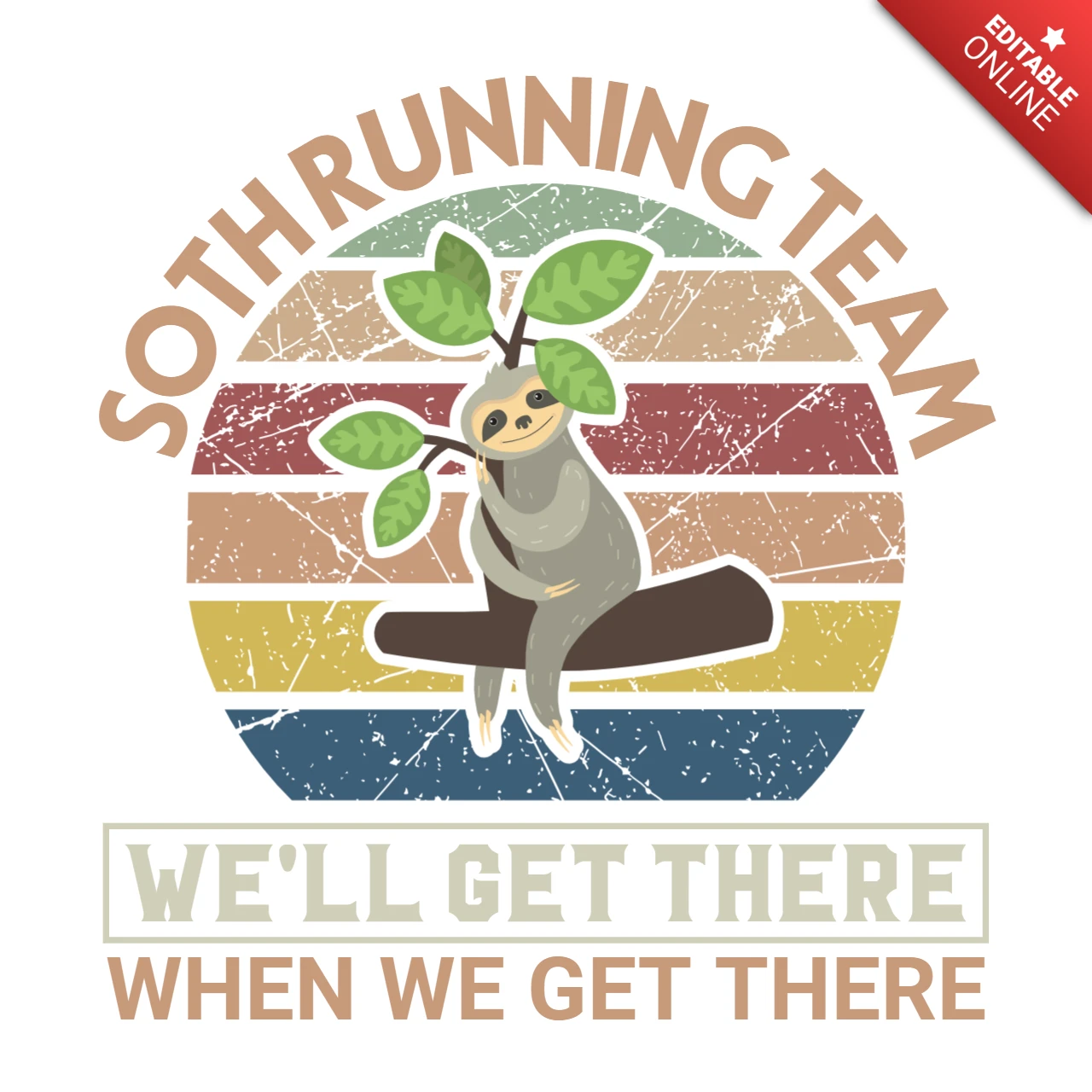 Sloth Running Team We Will Get There When We Get T-Shirt Design Template