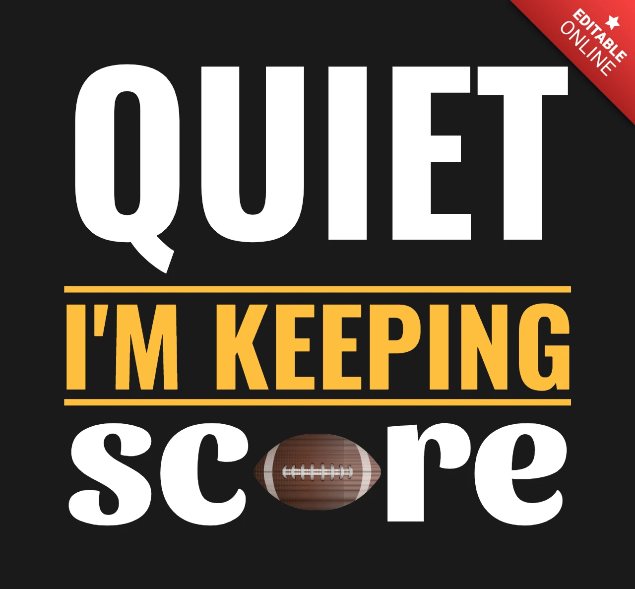 Quiet I'm Keeping Score American Football Merchandising Design Template