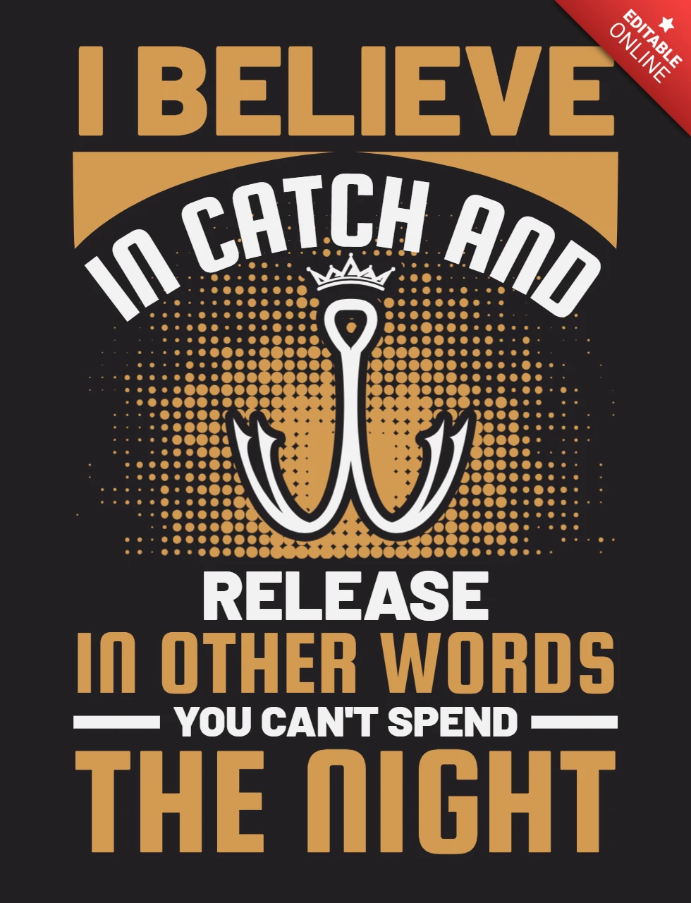 I Believe In Catch And Release Fishing T-Shirt Design Template