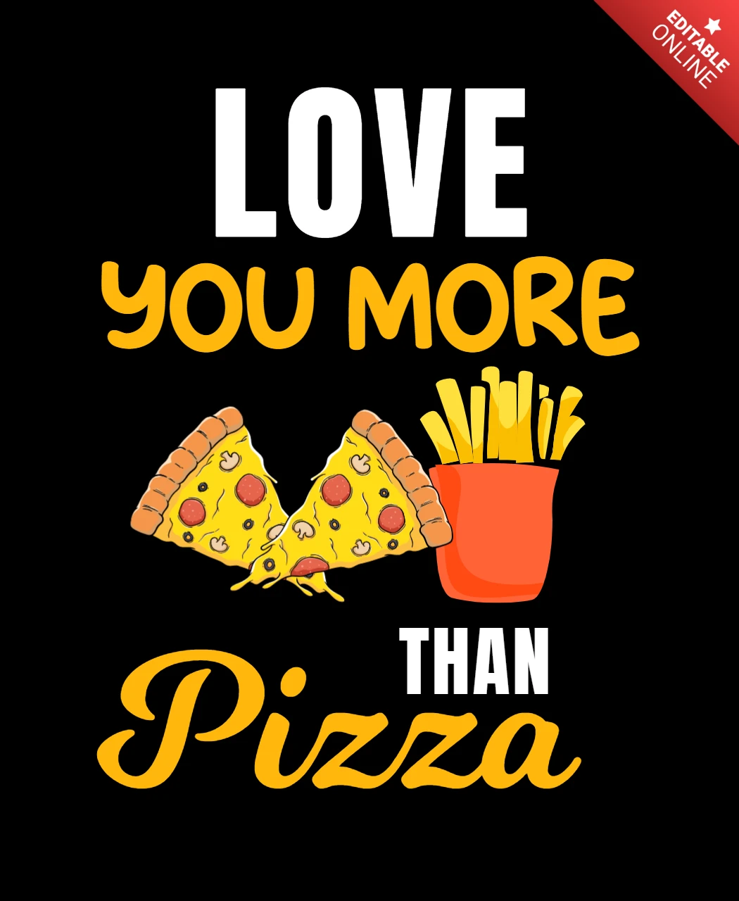 I Love You More Than Pizza T-shirt Design Template