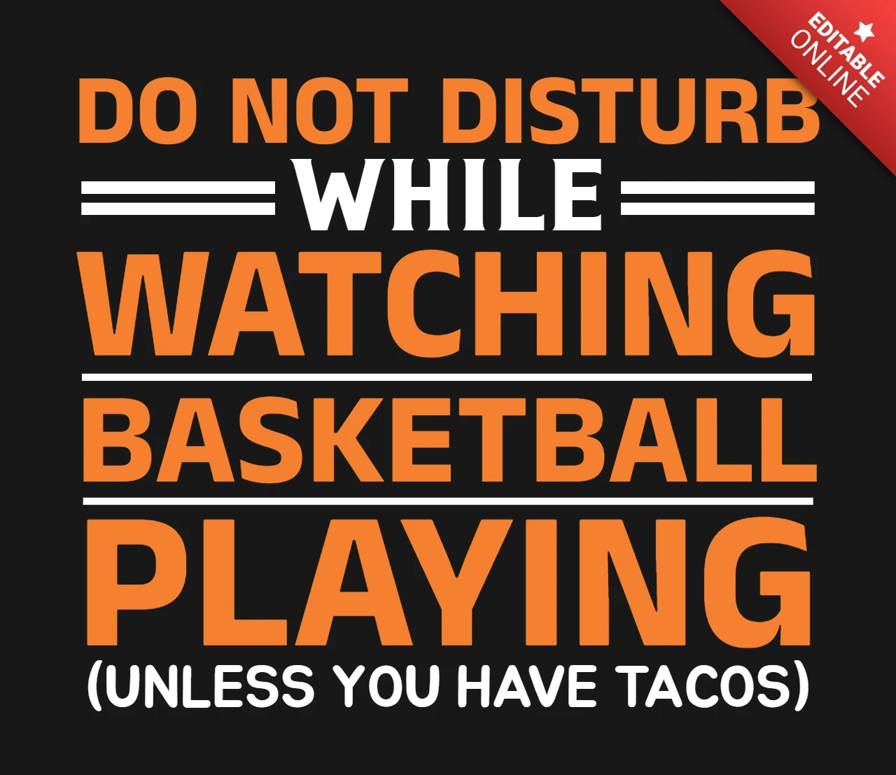 Do Not Disturb While Watching Tacos Lovers Basketball Merchandising Design Template