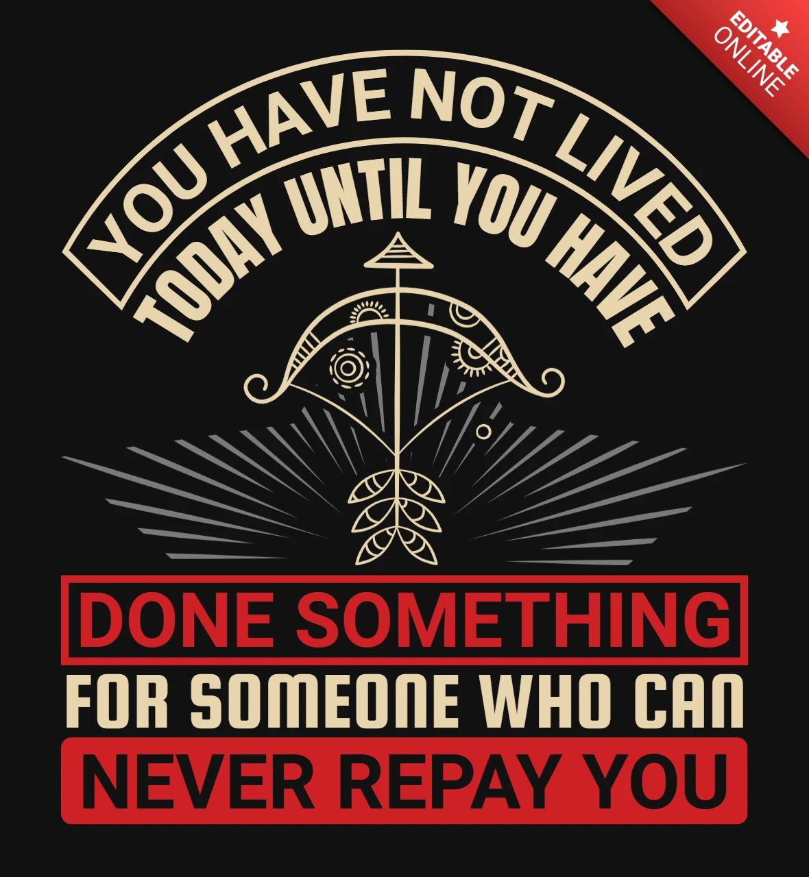You have not lived until you give back inspirational quote t-shirt design template