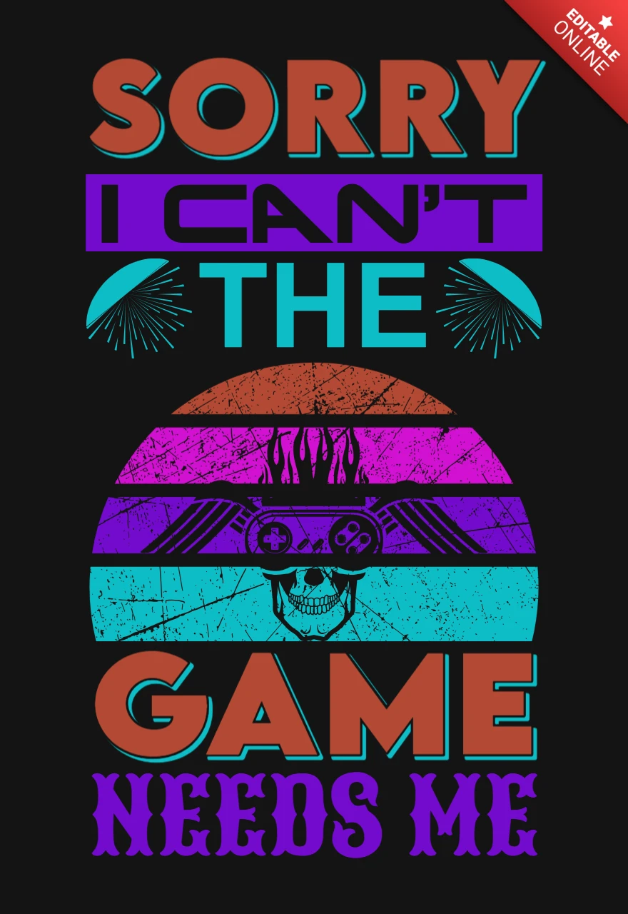 The Game Needs Me Gaming Quote T-Shirt Design Template