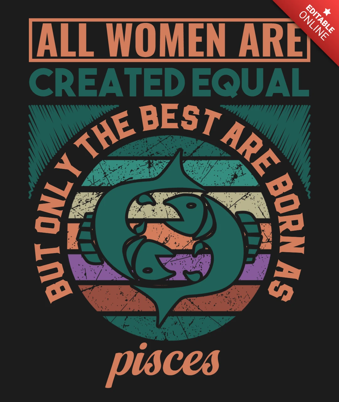 All Women Are Created Equal Pisces Zodiac Sign T-Shirt Design Template