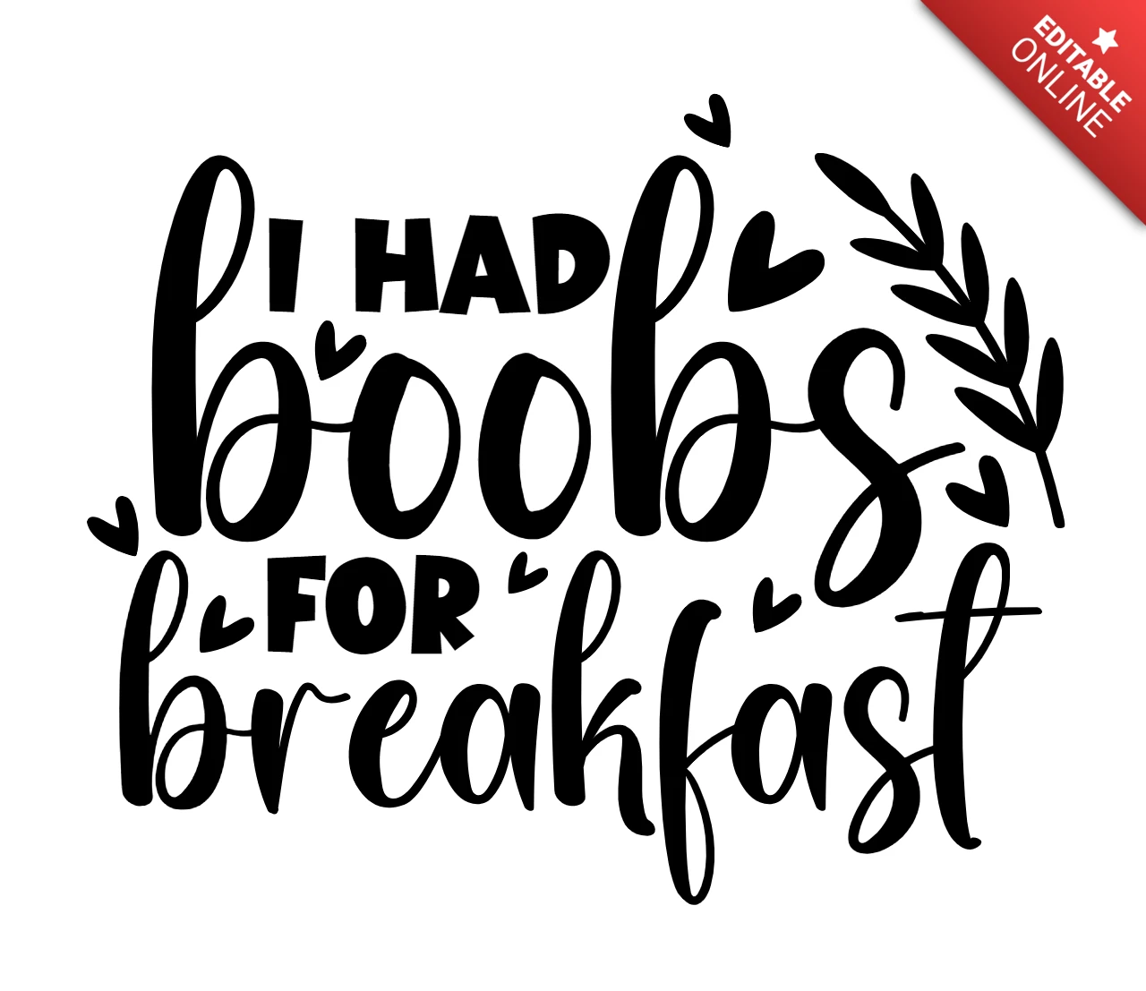 I Had Boobs For Breakfast T-Shirt Design Template